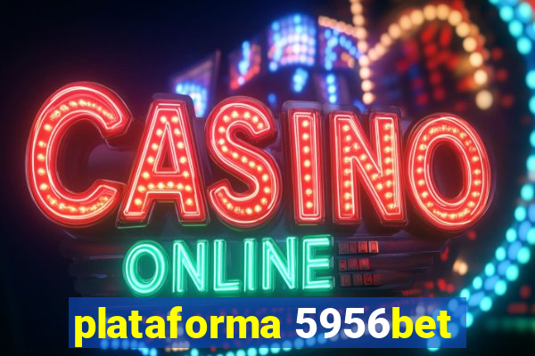 plataforma 5956bet